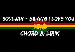 Lirik Lagu Reggae Souljah Bilang I Love You